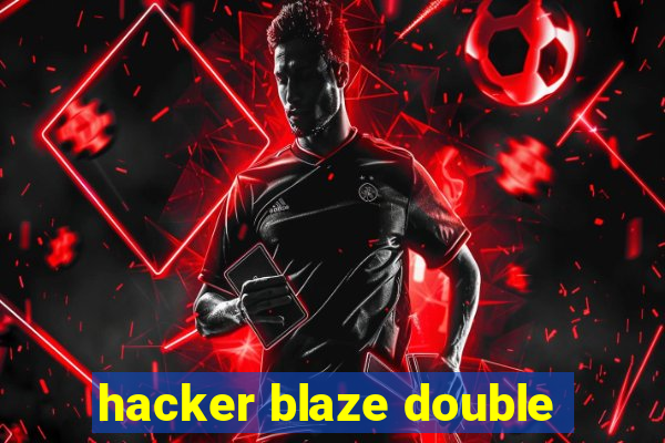 hacker blaze double